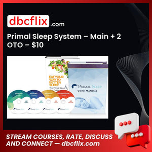 Primal Sleep System – Main + 2 OTO – $10 free downoad, dbcflix, dbcflix.com, storedbc.com, downloadbusinesscourse, mega, google drive