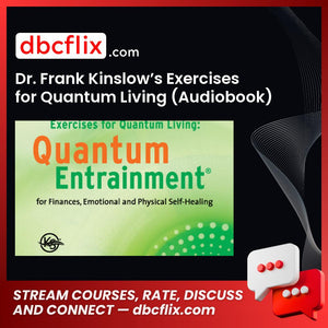 Dr. Frank Kinslow’s Exercises for Quantum Living (Audiobook) free downoad, dbcflix, dbcflix.com, storedbc.com, downloadbusinesscourse, mega, google drive
