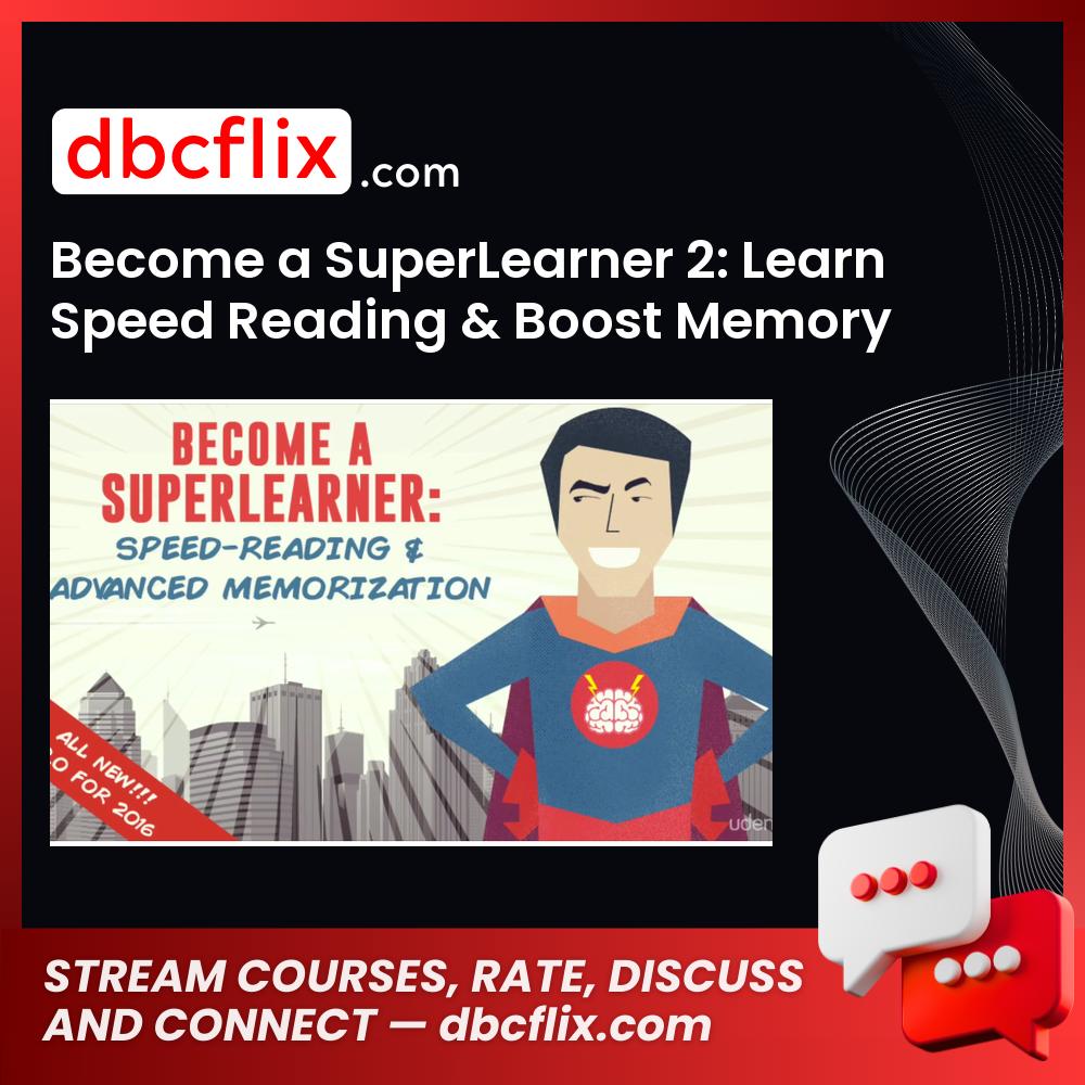 Become a SuperLearner 2: Learn Speed Reading & Boost Memory free downoad, dbcflix, dbcflix.com, storedbc.com, downloadbusinesscourse, mega, google drive