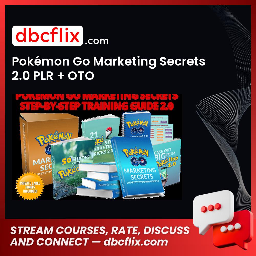 Pokémon Go Marketing Secrets 2.0 PLR + OTO free downoad, dbcflix, dbcflix.com, storedbc.com, downloadbusinesscourse, mega, google drive