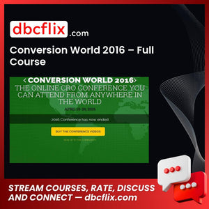 Conversion World 2016 – Full Course free downoad, dbcflix, dbcflix.com, storedbc.com, downloadbusinesscourse, mega, google drive