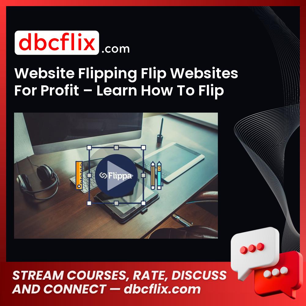 Website Flipping Flip Websites For Profit – Learn How To Flip Websites for Instant Cash and Daily – $195 free downoad, dbcflix, dbcflix.com, storedbc.com, downloadbusinesscourse, mega, google drive