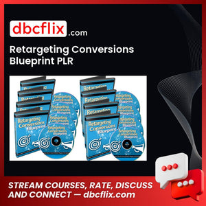 Retargeting Conversions Blueprint PLR free downoad, dbcflix, dbcflix.com, storedbc.com, downloadbusinesscourse, mega, google drive