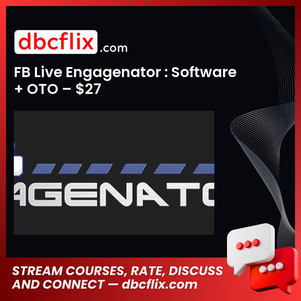 FB Live Engagenator : Software + OTO – $27 free downoad, dbcflix, dbcflix.com, storedbc.com, downloadbusinesscourse, mega, google drive