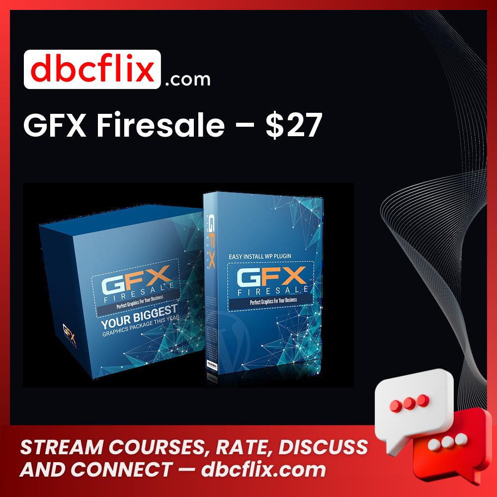 GFX Firesale – $27 free downoad, dbcflix, dbcflix.com, storedbc.com, downloadbusinesscourse, mega, google drive