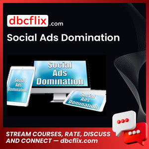Social Ads Domination free downoad, dbcflix, dbcflix.com, storedbc.com, downloadbusinesscourse, mega, google drive