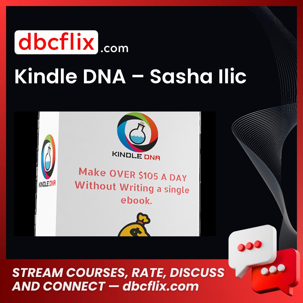 Kindle DNA – Sasha Ilic free downoad, dbcflix, dbcflix.com, storedbc.com, downloadbusinesscourse, mega, google drive
