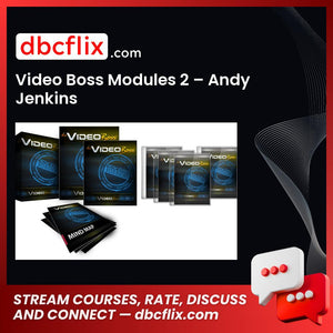 Video Boss Modules 2 – Andy Jenkins free downoad, dbcflix, dbcflix.com, storedbc.com, downloadbusinesscourse, mega, google drive