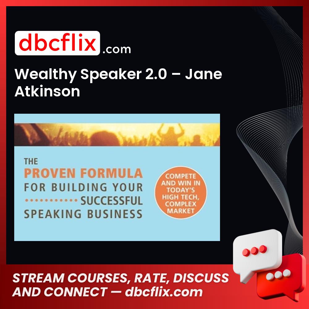 Wealthy Speaker 2.0 – Jane Atkinson free downoad, dbcflix, dbcflix.com, storedbc.com, downloadbusinesscourse, mega, google drive