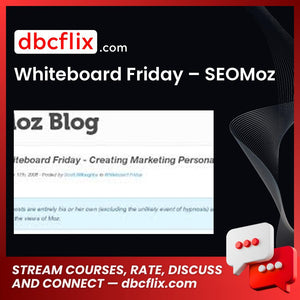 Whiteboard Friday – SEOMoz free downoad, dbcflix, dbcflix.com, storedbc.com, downloadbusinesscourse, mega, google drive