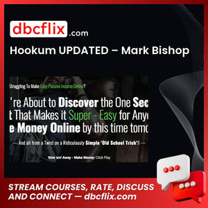 Hookum UPDATED – Mark Bishop free downoad, dbcflix, dbcflix.com, storedbc.com, downloadbusinesscourse, mega, google drive