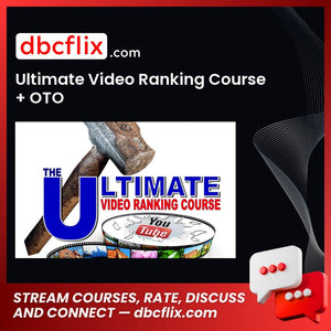 Ultimate Video Ranking Course + OTO free downoad, dbcflix, dbcflix.com, storedbc.com, downloadbusinesscourse, mega, google drive