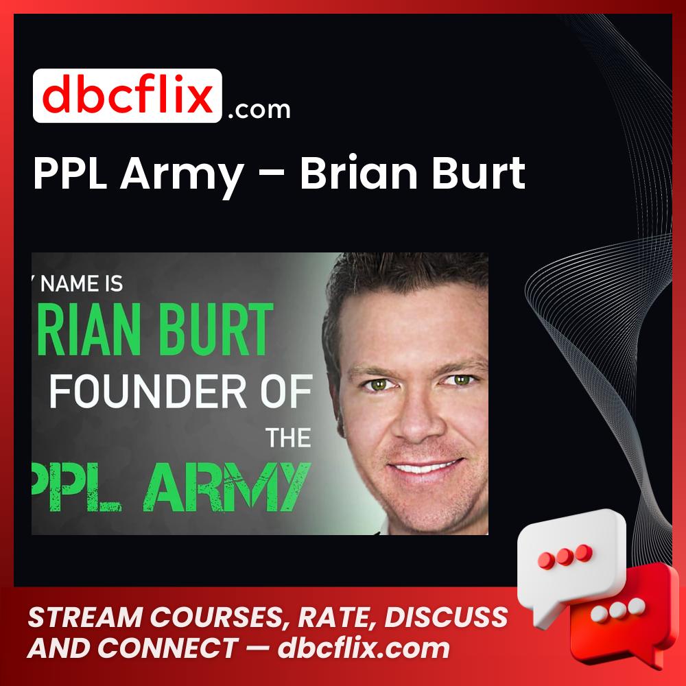 PPL Army – Brian Burt free downoad, dbcflix, dbcflix.com, storedbc.com, downloadbusinesscourse, mega, google drive