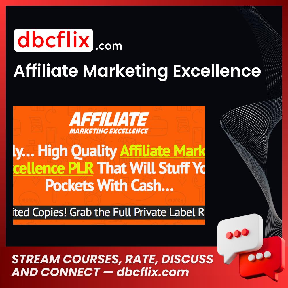 Affiliate Marketing Excellence free downoad, dbcflix, dbcflix.com, storedbc.com, downloadbusinesscourse, mega, google drive