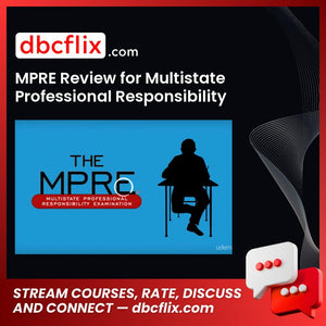 MPRE Review for Multistate Professional Responsibility Exam free downoad, dbcflix, dbcflix.com, storedbc.com, downloadbusinesscourse, mega, google drive