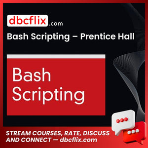 Bash Scripting – Prentice Hall free downoad, dbcflix, dbcflix.com, storedbc.com, downloadbusinesscourse, mega, google drive