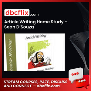 Article Writing Home Study – Sean D’Souza free downoad, dbcflix, dbcflix.com, storedbc.com, downloadbusinesscourse, mega, google drive