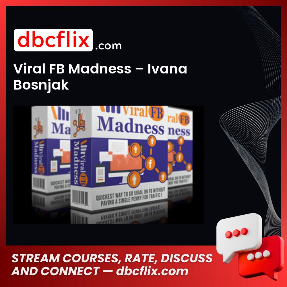Viral FB Madness – Ivana Bosnjak free downoad, dbcflix, dbcflix.com, storedbc.com, downloadbusinesscourse, mega, google drive