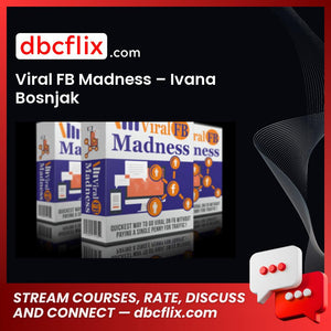 Viral FB Madness – Ivana Bosnjak free downoad, dbcflix, dbcflix.com, storedbc.com, downloadbusinesscourse, mega, google drive