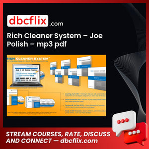 Rich Cleaner System – Joe Polish – mp3 pdf free downoad, dbcflix, dbcflix.com, storedbc.com, downloadbusinesscourse, mega, google drive