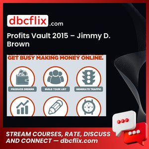 Profits Vault 2015 – Jimmy D. Brown free downoad, dbcflix, dbcflix.com, storedbc.com, downloadbusinesscourse, mega, google drive