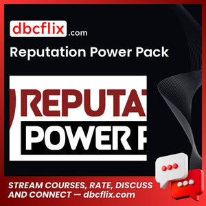 Reputation Power Pack free downoad, dbcflix, dbcflix.com, storedbc.com, downloadbusinesscourse, mega, google drive