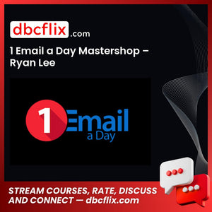 1 Email a Day Mastershop – Ryan Lee free downoad, dbcflix, dbcflix.com, storedbc.com, downloadbusinesscourse, mega, google drive