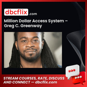 Million Dollar Access System – Greg C. Greenway free downoad, dbcflix, dbcflix.com, storedbc.com, downloadbusinesscourse, mega, google drive