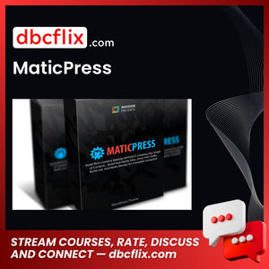 MaticPress free downoad, dbcflix, dbcflix.com, storedbc.com, downloadbusinesscourse, mega, google drive