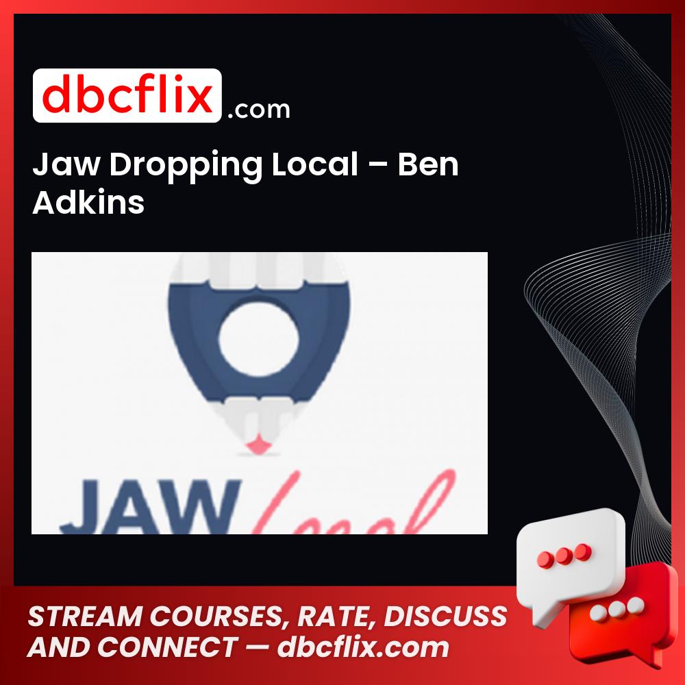 Jaw Dropping Local – Ben Adkins free downoad, dbcflix, dbcflix.com, storedbc.com, downloadbusinesscourse, mega, google drive