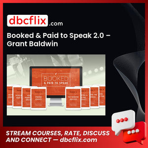 Booked & Paid to Speak 2.0 – Grant Baldwin free downoad, dbcflix, dbcflix.com, storedbc.com, downloadbusinesscourse, mega, google drive