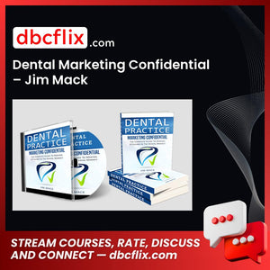 Dental Marketing Confidential – Jim Mack free downoad, dbcflix, dbcflix.com, storedbc.com, downloadbusinesscourse, mega, google drive