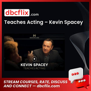 Teaches Acting – Kevin Spacey free downoad, dbcflix, dbcflix.com, storedbc.com, downloadbusinesscourse, mega, google drive