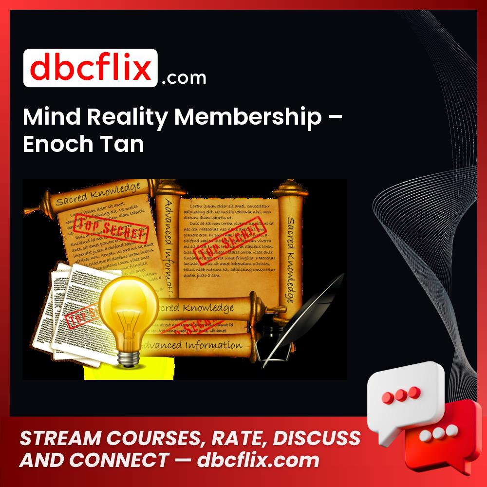 Mind Reality Membership – Enoch Tan free downoad, dbcflix, dbcflix.com, storedbc.com, downloadbusinesscourse, mega, google drive