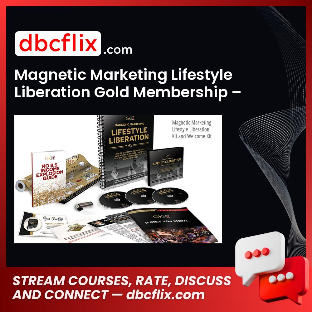 Magnetic Marketing Lifestyle Liberation Gold Membership – GKIC free downoad, dbcflix, dbcflix.com, storedbc.com, downloadbusinesscourse, mega, google drive