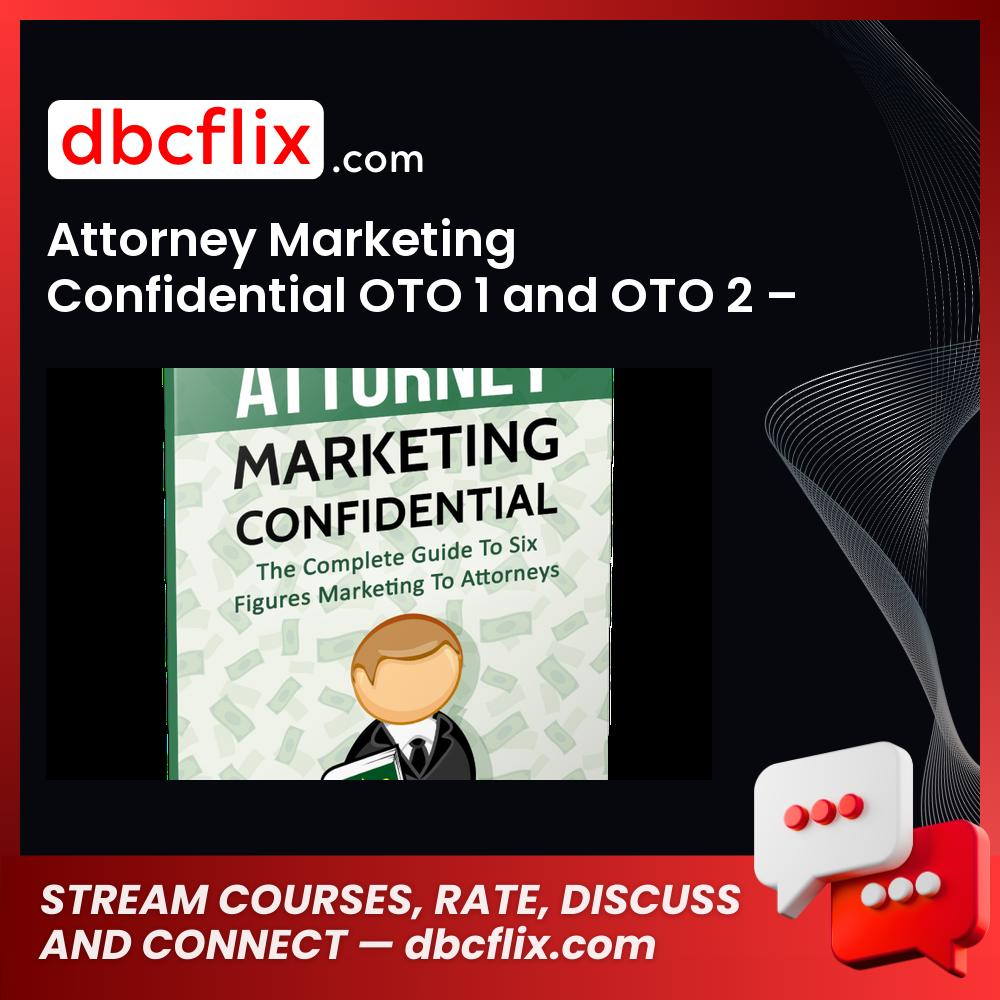 Attorney Marketing Confidential OTO 1 and OTO 2 – Jim Mack free downoad, dbcflix, dbcflix.com, storedbc.com, downloadbusinesscourse, mega, google drive