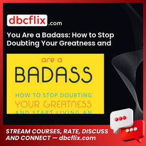 You Are a Badass: How to Stop Doubting Your Greatness and Start Living an Awesome Life free downoad, dbcflix, dbcflix.com, storedbc.com, downloadbusinesscourse, mega, google drive