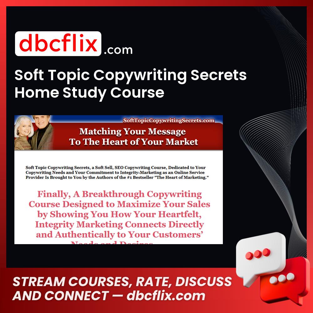Soft Topic Copywriting Secrets Home Study Course free downoad, dbcflix, dbcflix.com, storedbc.com, downloadbusinesscourse, mega, google drive