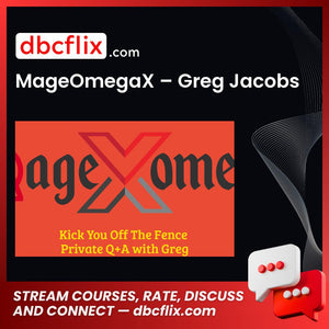 MageOmegaX – Greg Jacobs free downoad, dbcflix, dbcflix.com, storedbc.com, downloadbusinesscourse, mega, google drive