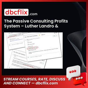 The Passive Consulting Profits System – Luther Landro & Jessica free downoad, dbcflix, dbcflix.com, storedbc.com, downloadbusinesscourse, mega, google drive