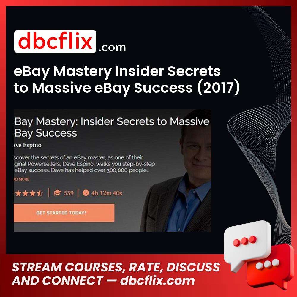eBay Mastery Insider Secrets to Massive eBay Success (2017) free downoad, dbcflix, dbcflix.com, storedbc.com, downloadbusinesscourse, mega, google drive