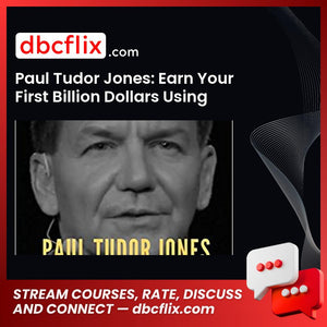Paul Tudor Jones: Earn Your First Billion Dollars Using The Proven Systems of the Top Hedge Fund Billionaires free downoad, dbcflix, dbcflix.com, storedbc.com, downloadbusinesscourse, mega, google drive