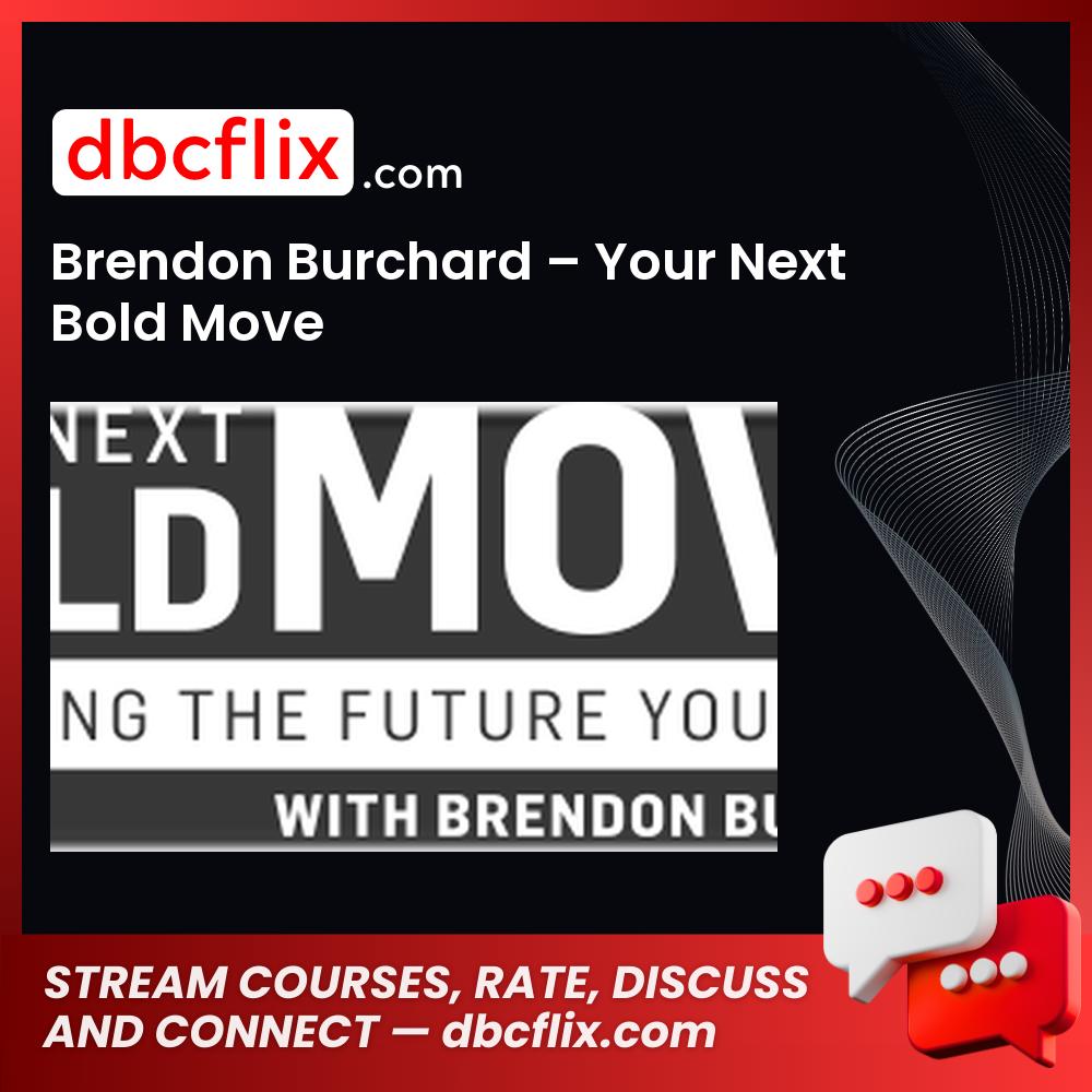 Brendon Burchard Your Next Bold Move FREE DOWNLOAD