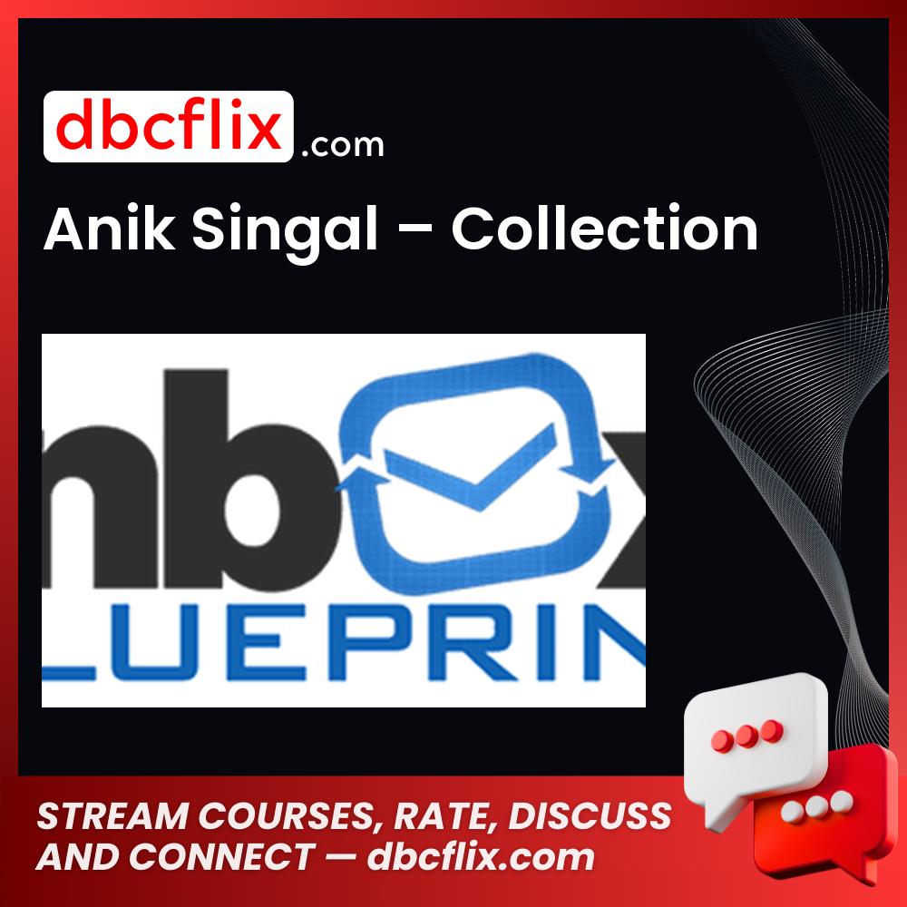 Anik Singal – Collection free downoad, dbcflix, dbcflix.com, storedbc.com, downloadbusinesscourse, mega, google drive