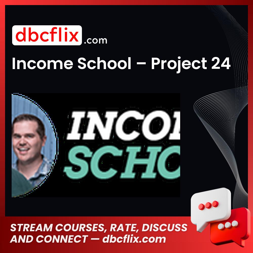 Income School Project 24 FREE DOWNLOAD