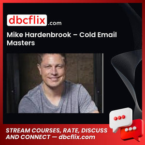 Mike Hardenbrook – Cold Email Masters free downoad, dbcflix, dbcflix.com, storedbc.com, downloadbusinesscourse, mega, google drive