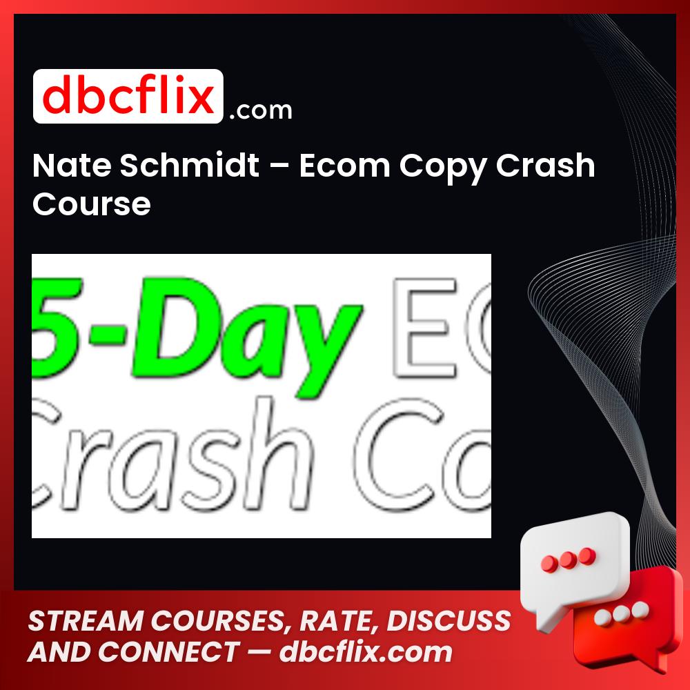 Nate Schmidt Ecom Copy Crash Course FREE DOWNLOAD