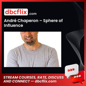 André Chaperon – Sphere of Influence free downoad, dbcflix, dbcflix.com, storedbc.com, downloadbusinesscourse, mega, google drive