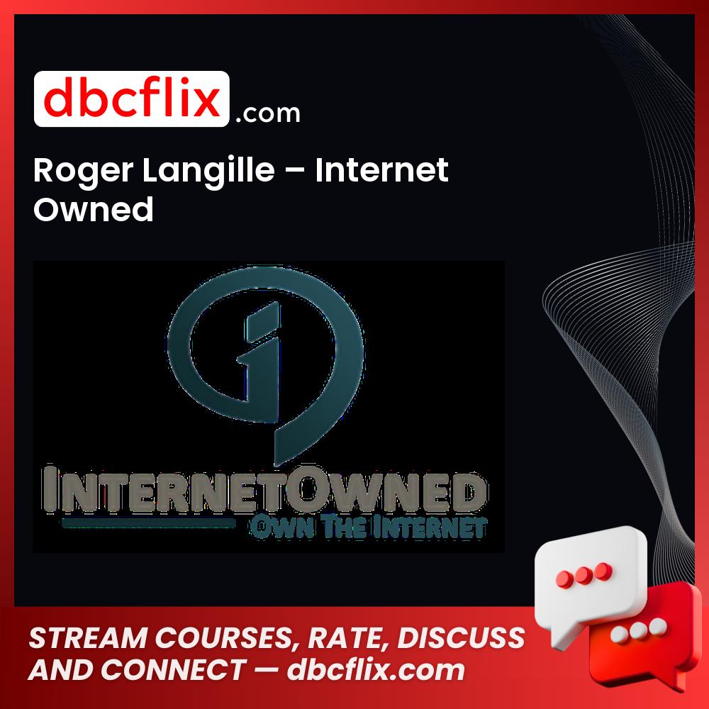 Roger Langille Internet Owned FREE DOWNLOAD