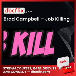 Brad Campbell – Job Killing free downoad, dbcflix, dbcflix.com, storedbc.com, downloadbusinesscourse, mega, google drive